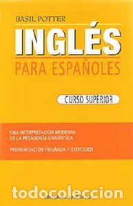 Libros: INGLES PARA ESPA&Ntilde;OLES(SUPERIOR) - POTTER