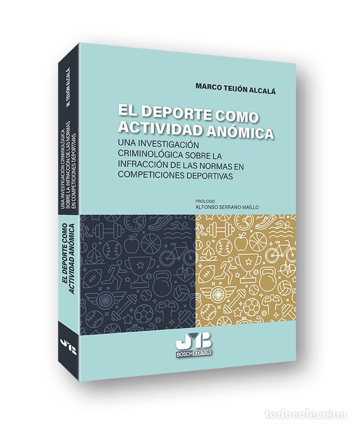 Libros: EL DEPORTE COMO ACTIVIDAD ANOMICA - TEIJON ALCALA, MARCO