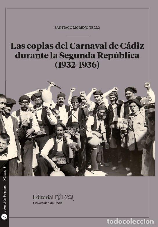 Libros: LAS COPLAS DEL CARNAVAL DE CADIZ DURANTE LA SEGUNDA REPUBLIC - MORENO TELLO, SANTIAGO