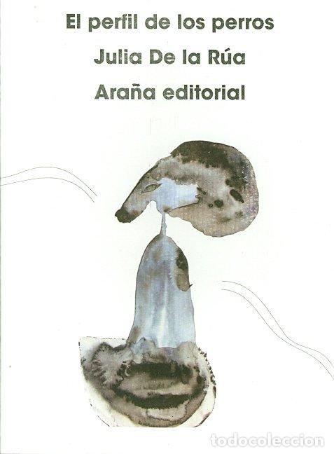 Libros: EL PERFIL DE LOS PERROS - RUA, JULIA DE LA