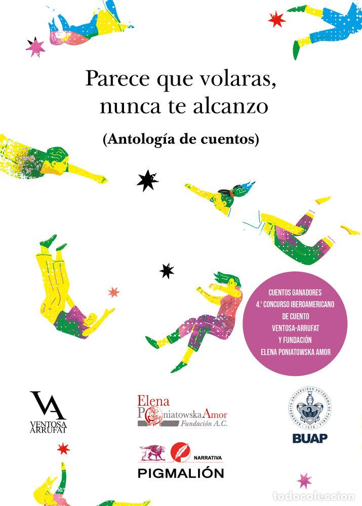 Libros: PARECE QUE VOLARAS NUNCA TE ALCANZO - AA.VV