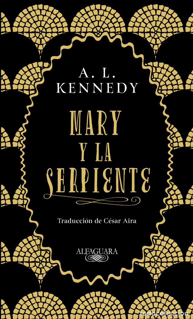 Libros: MARY Y LA SERPIENTE - KENNEDY, A.L