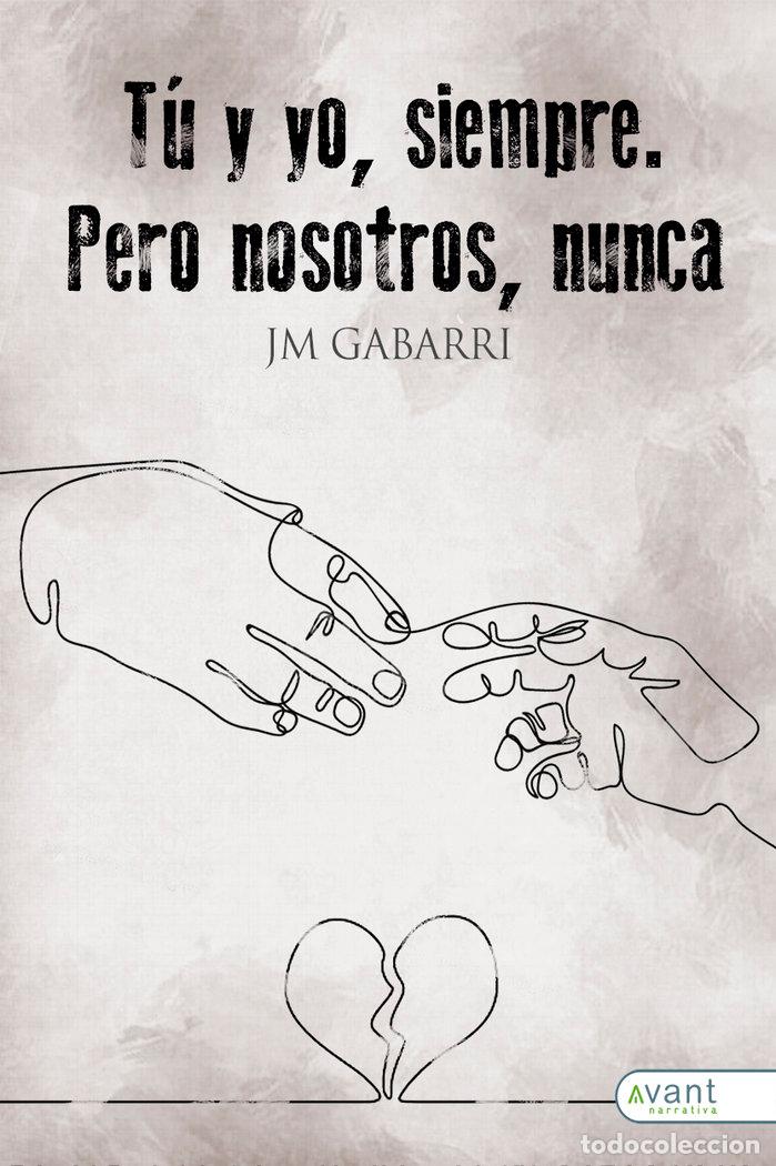 Libros: TU Y YO SIEMPRE PERO NOSOTROS NUNCA - GABARRI, JOSE MANUEL