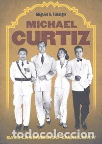 Libros: MICHAEL CURTIZ - FIDALGO, MIGUEL A