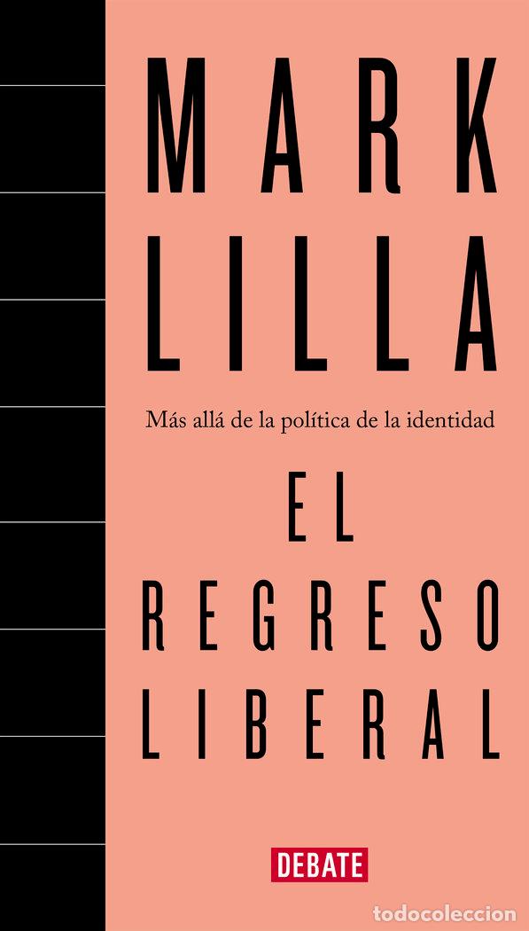 Libros: EL REGRESO LIBERAL - LILLA, MARK