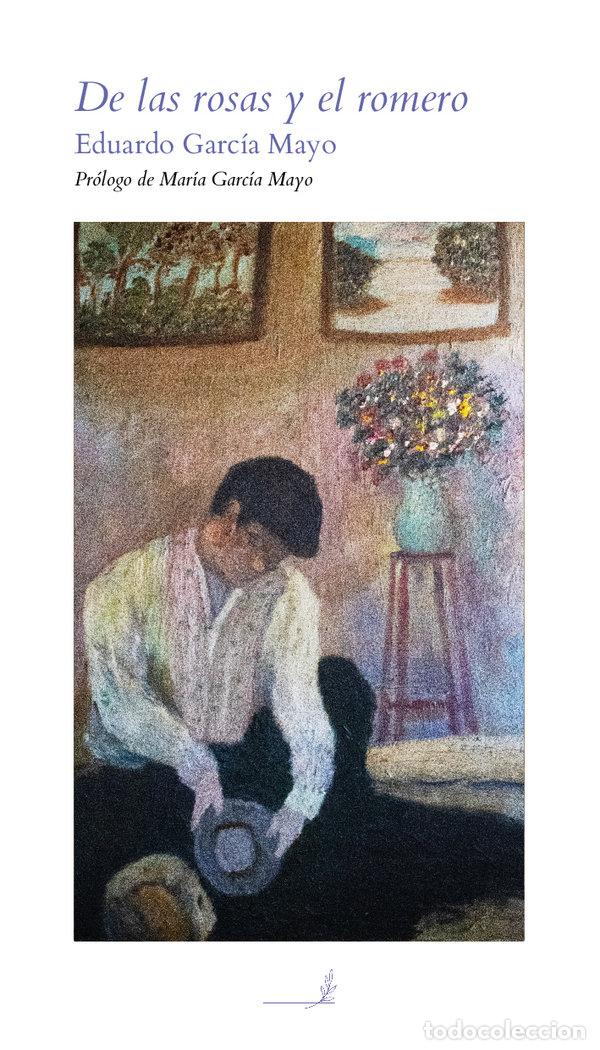 Livres: DE LAS ROSAS Y EL ROMERO - GARCIA MAYO, EDUARDO