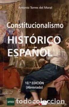 Libros: CONSTITUCIONALISMO HISTORICO ESPA&Ntilde;OL - TORRES DEL MORAL, ANTONIO
