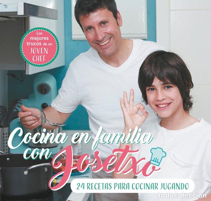 Libros: COCINA EN FAMILIA CON JOSETXO - PEREZ, JOSE LUIS
