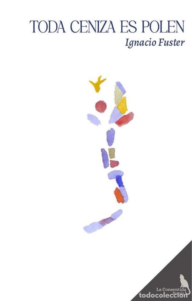Livres: TODA CENIZA ES POLEN - IGNACIO, FUSTER