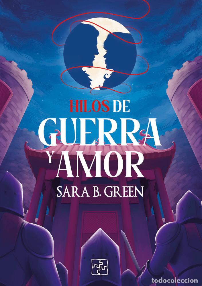 Libros: HILOS DE GUERRA Y AMOR - B GREEN, SARA