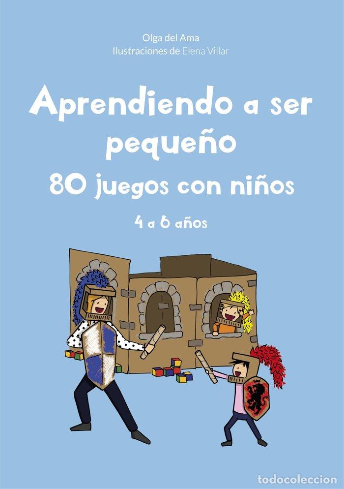Libros: APRENDIENDO A SER PEQUE&Ntilde;O - DEL AMA GARCIA, OLGA