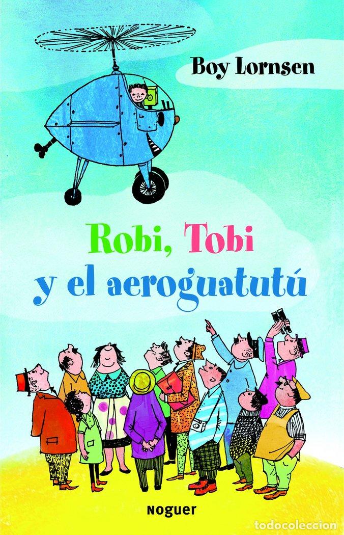 Libros: ROBI TOBI Y EL AEROGUATUTU - LORNSEN, BOY