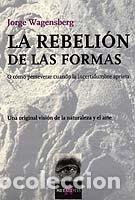 Libros: REBELION DE LAS FORMAS,LA - WAGENSBERG, JORGE