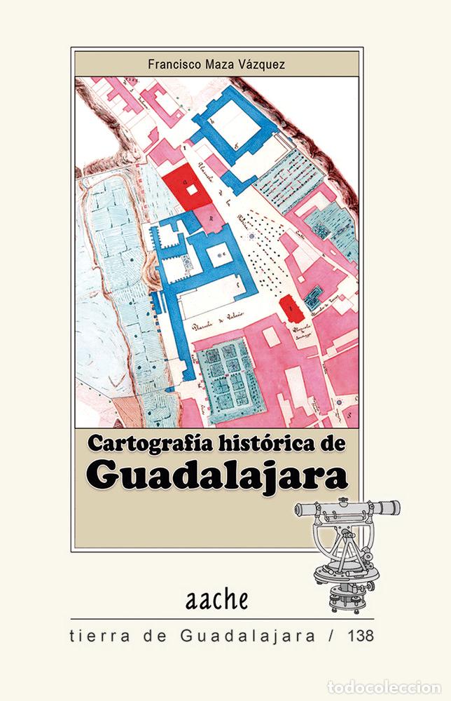 Livres: CARTOGRAFIA HISTORICA DE GUADALAJARA - MAZA VAZQUEZ, FRANCISCO