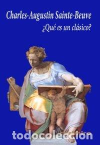 Livres: QUE ES UN CLASICO - SAINTE BEUVE, CHARLES AUGUSTIN