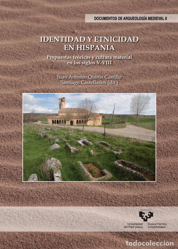 Libros: IDENTIDAD Y ETNICIDAD EN HISPANIA PROPUESTAS TEORICAS Y CUL - QUIROS CASTILLO, JUAN ANTONIO