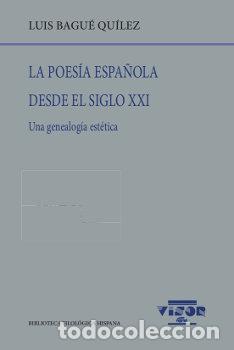 Libros: POESIA ESPA&Ntilde;OLA DESDE EL SIGLO XXI,LA - BAGUE QUILEZ, LUIS