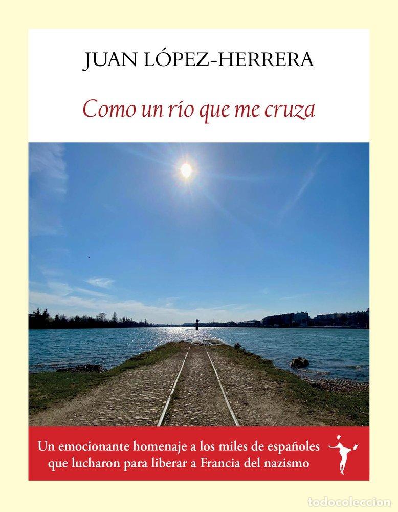 Livros: COMO UN RIO QUE ME CRUZA - LOPEZ-HERRERA SANCHEZ, JUAN