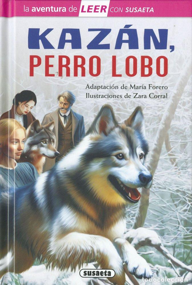 Libros: KAZAN PERRO LOBO - CURWOOD, J.O. (ADAPTACION DE MARIA FORER