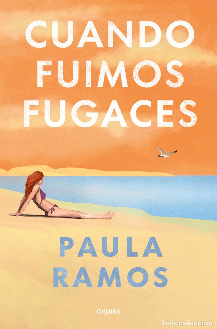 Libros: CUANDO FUIMOS FUGACES - PAULA RAMOS