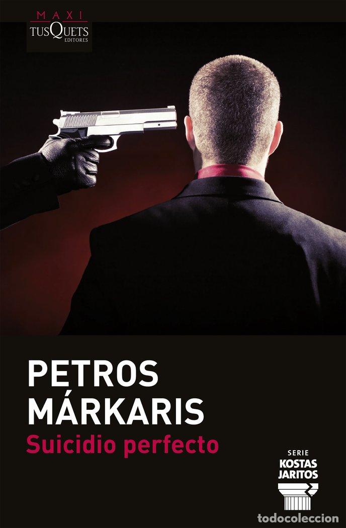 Libros: SUICIDIO PERFECTO - MARKARIS, PETROS