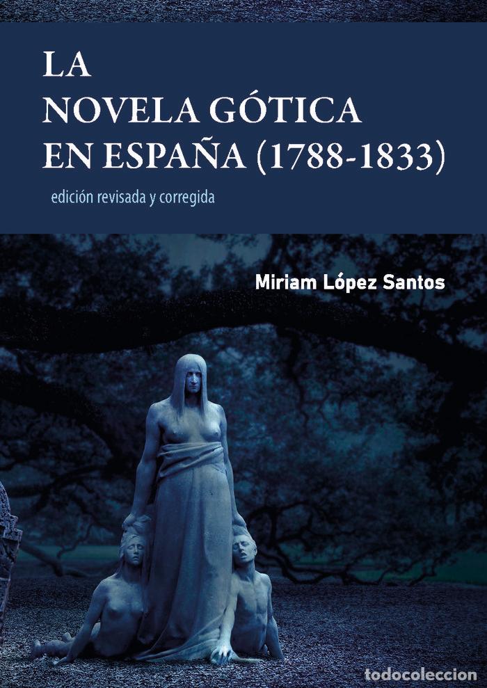 Livros: LA NOVELA GOTICA EN ESPA&Ntilde;A 1788 1833 EDICION REVISADA Y C - LOPEZ SANTOS, MIRIAM