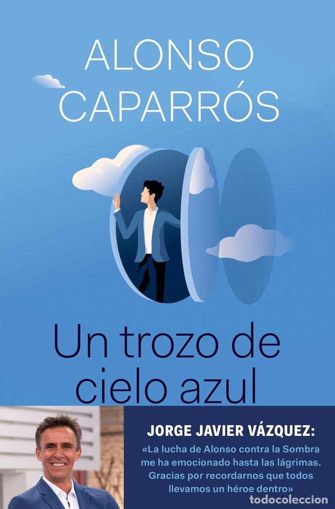 Livres: UN TROZO DE CIELO AZUL - ALONSO CAPARROS