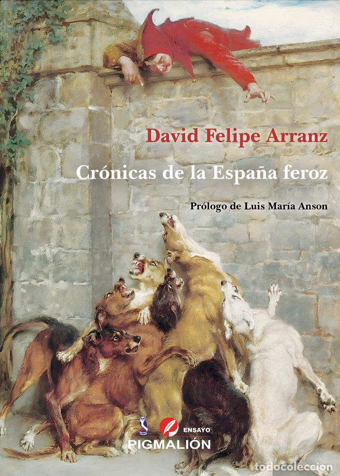 books: CRONICAS DE LA ESPA&Ntilde;A FEROZ - ARRANZ, DAVID FELIPE