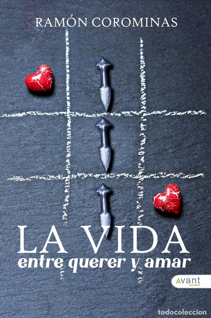 books: LA VIDA ENTRE EL QUERER Y EL AMAR - COROMINAS, RAMON
