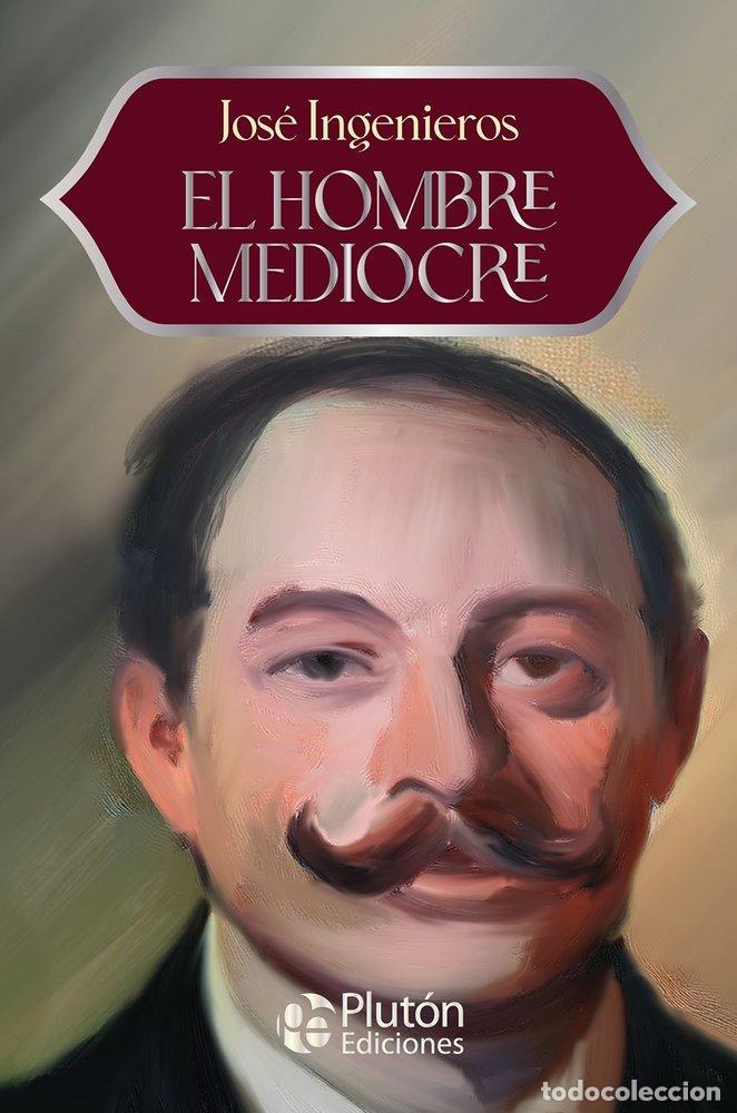 books: EL HOMBRE MEDIOCRE - INGENIEROS, JOSE
