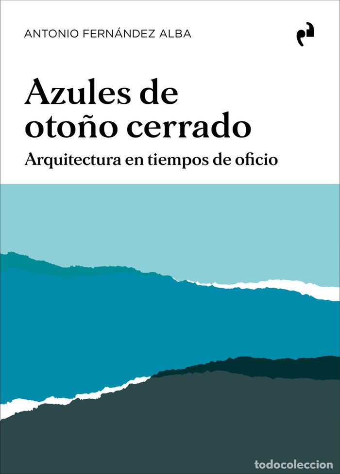 Libros: AZULES DE OTO&Ntilde;O CERRADO - FERNANDEZ ALBA, ANTONIO