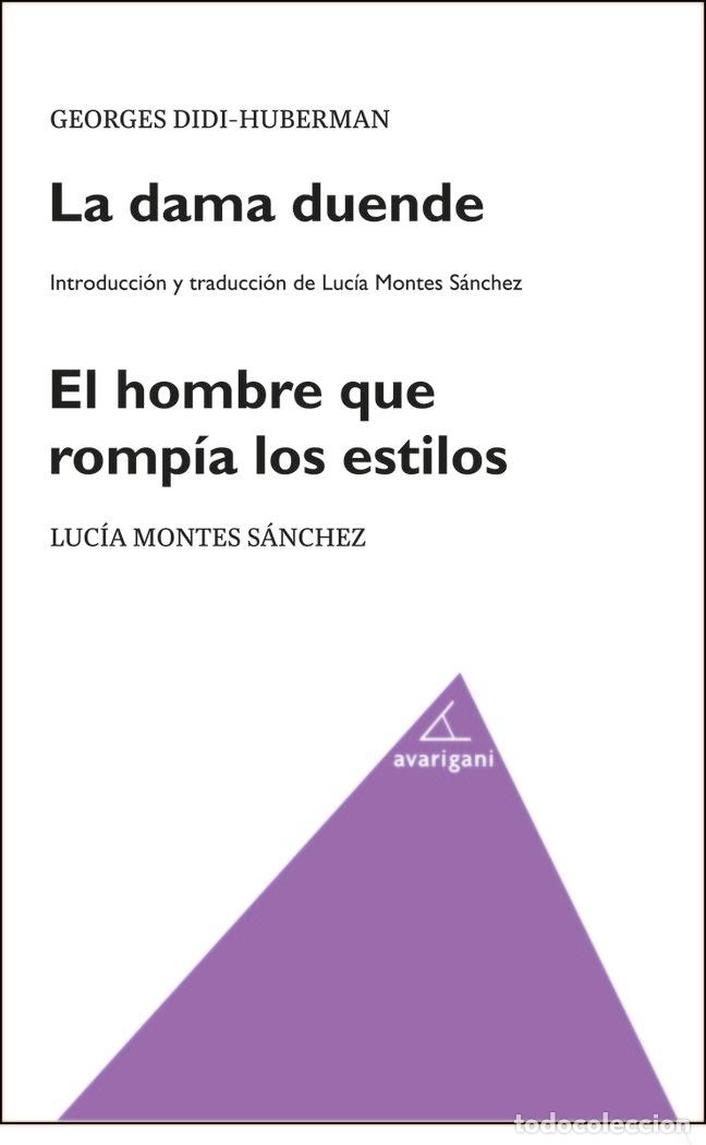 Libros: DAMA DUENDE/EL HOMBRE QUE ROMPIA LOS ESTILOS - DIDI-HUBERMAN, GEORGES