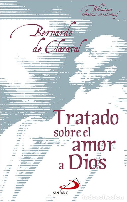 Libros: TRATADO SOBRE EL AMOR A DIOS - DE CLARAVAL, BERNARDO