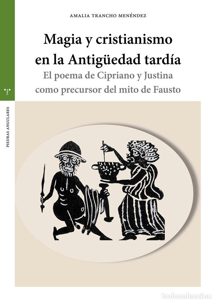 Libros: MAGIA Y CRISTIANISMO EN LA ANTIGUEDAD TARDIA - TRANCHO MENENDEZ, AMALIA