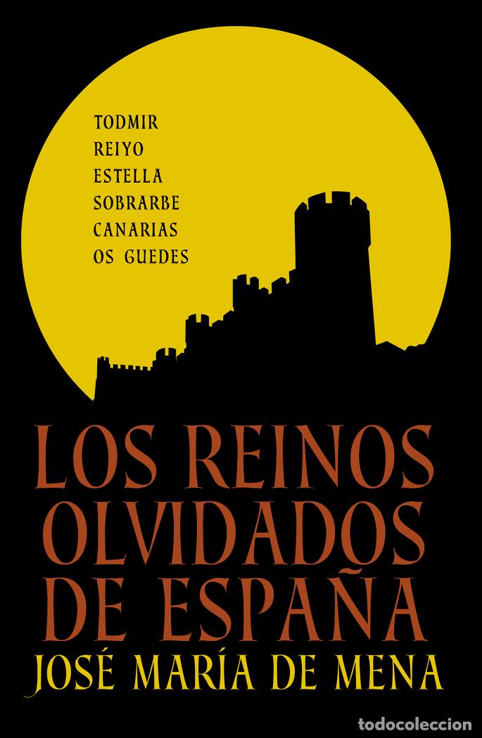 Libri: REINOS OLVIDADOS DE ESPA&Ntilde;A,LOS - MENA, JOSE MARIA DE