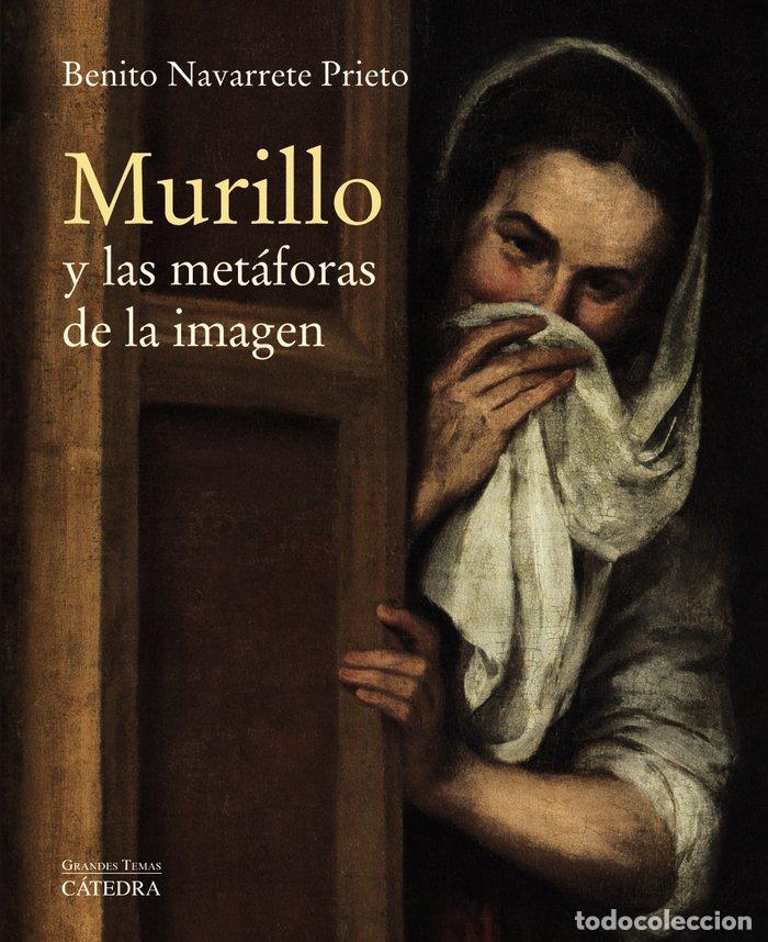 Libri: MURILLO Y LAS METAFORAS DE LA IMAGEN - NAVARRETE PRIETO, BENITO