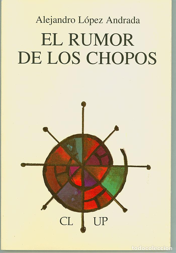Livres: EL RUMOR DE LOS CHOPOS - LOPEZ ANDRADA, ALEJANDRO