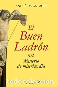 Livres: BUEN LADRON MISTERIO DE MISERICORDIA,EL - DAIGNEAULT, ANDRE