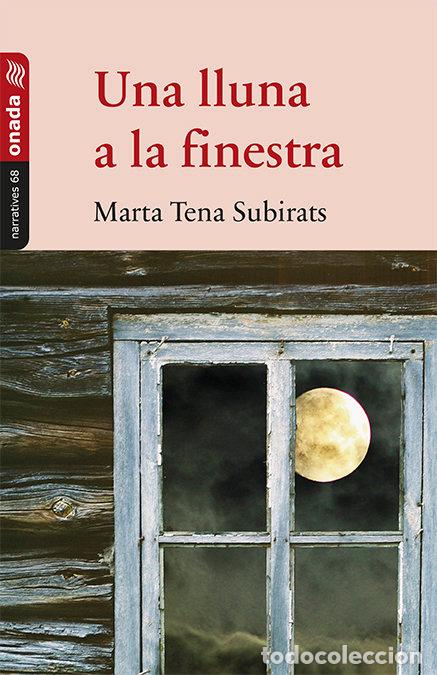 B&uuml;cher: UNA LLUNA A LA FINESTRA - TENA SUBIRATS, MARTA