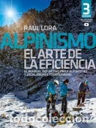 Libros: ALPINISMO EL ARTE DE LA EFICIENCIA - LORA DEL CERRO, RAUL