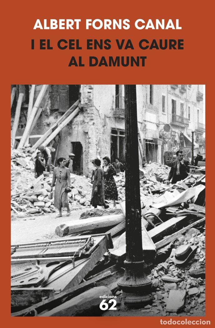 Libros: I EL CEL ENS VA CAURE AL DAMUNT - FORNS CANAL, ALBERT