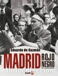 Libri: MADRID ROJO Y NEGRO - DE GUZMAN ESPINOSA, EDUARDO