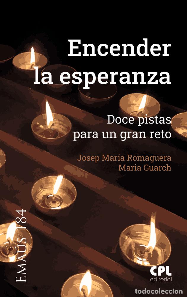 Libros: ENCENDER LA ESPERANZA DOCE PISTAS PARA UN GRAN RETO - ROMAGUERA BACH, JOSEP MARIA