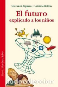 Libros: FUTURO EXPLICADO A LOS NI&Ntilde;OS,EL - BIGNAMI, GIOVANNI