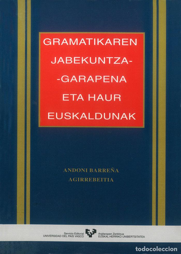 Libros: GRAMATIKAREN JABEKUNTZA-GARAPENA ETA HAUR EUSKALDUNAK - BARRE&Ntilde;A AGIRREBEITIA, ANDONI