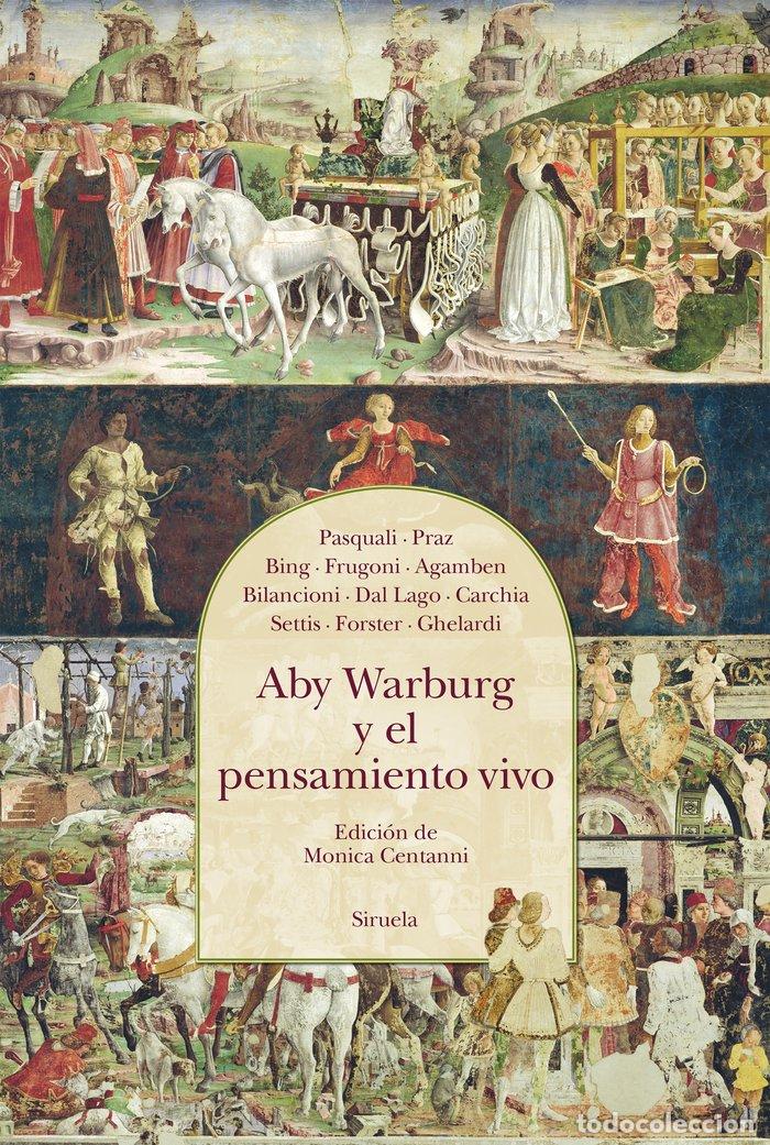 Libros: ABY WARBURG Y EL PENSAMIENTO VIVO - PASQUALI, GIORGIO