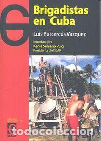Livres: BRIGADISTAS EN CUBA - PUICERCUS, LUIS
