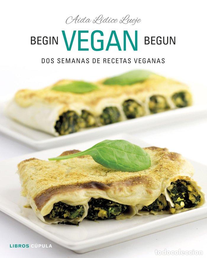 Libri: BEGIN VEGAN BEGUN - AIDA LIDICE LUEJE