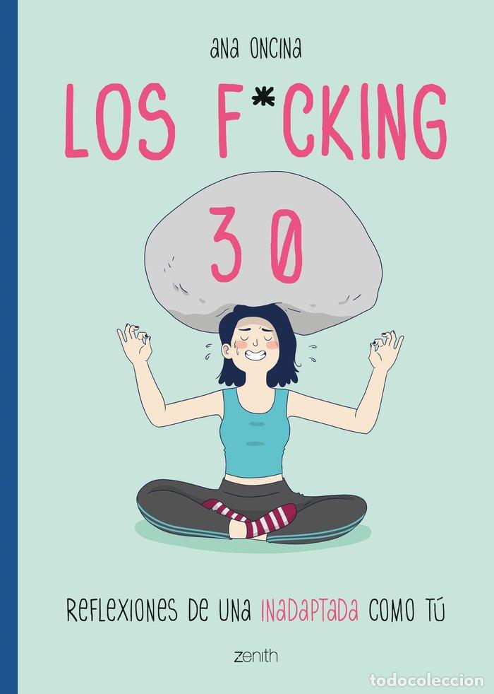 B&uuml;cher: LOS F*CKING 30 - ANA ONCINA