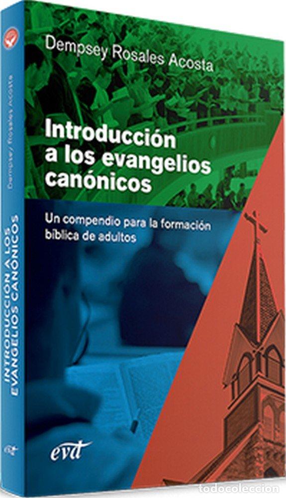 Livres: INTRODUCCION A LOS EVANGELIOS CANONICOS - ROSALES ACOSTA, DEMPSEY